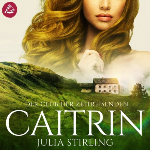 Julia Stirling - Der Club der Zeitreisenden - Caitrin