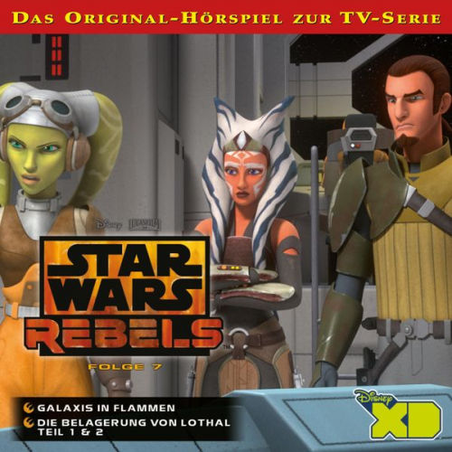 07: Galaxis in Flammen / Die Belagerung von Lothal (Teil 1 & 2) (Das Original-Hörspiel zur Star Wars-TV-Serie)