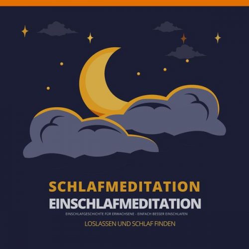 Bewährte Einschlafhilfen für Erwachsene - Schlafmeditation - Einschlafmeditation - Einschlafgeschichte für Erwachsene