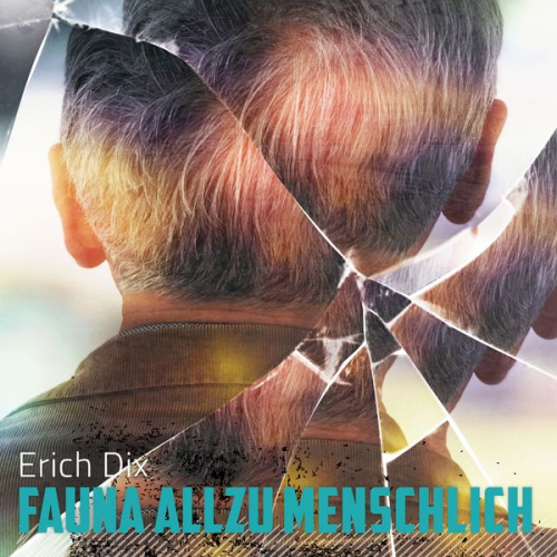 Erich Dix - Fauna allzu menschlich