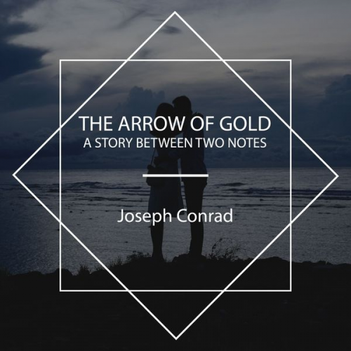 Joseph Conrad - The Arrow of Gold