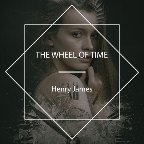 Henry James - The Wheel of Time