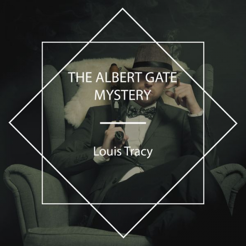 Louis Tracy - The Albert Gate Mystery