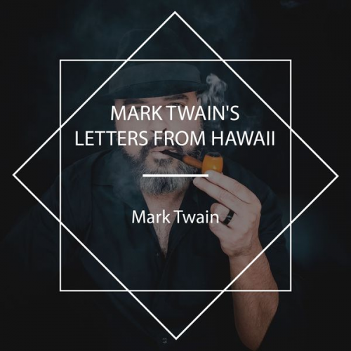 Mark Twain - Mark Twain's Letters from Hawaii