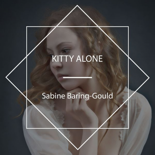 Sabine Baring-Gould - Kitty Alone