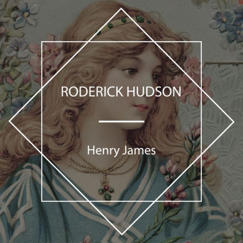 Henry James - Roderick Hudson