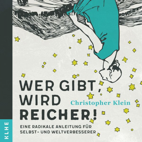 Christopher Klein - Wer gibt, wird reicher!