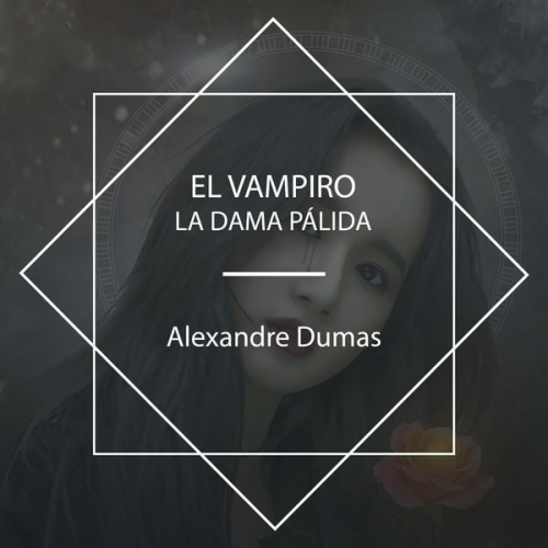 Alexandre Dumas - El Vampiro