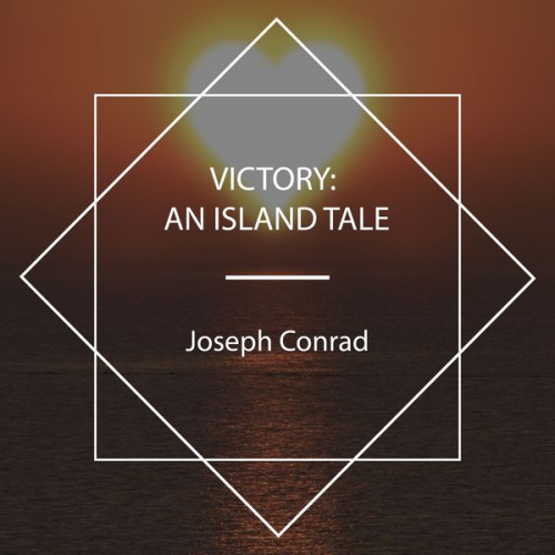 Joseph Conrad - Victory: An Island Tale