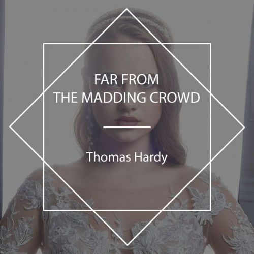 Thomas Hardy - Far from the Madding Crowd