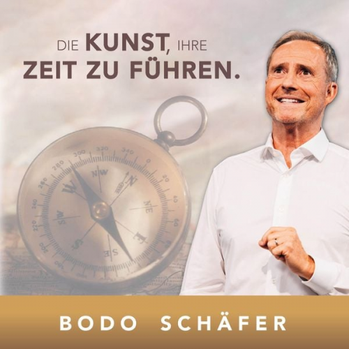 Bodo Schäfer - Die Kunst Ihre Zeit zu führen