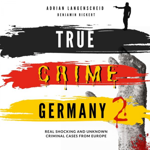 Adrian Langenscheid Benjamin Rickert - True Crime Germany 2