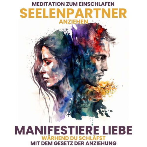 Raphael Kempermann - Seelenpartner anziehen: Manifestiere Liebe, während Du schläfst mit dem Gesetz der Anziehung