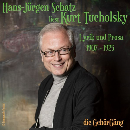 Kurt Tucholsky - Hans-Jürgen Schatz liest Kurt Tucholsky Vol.1