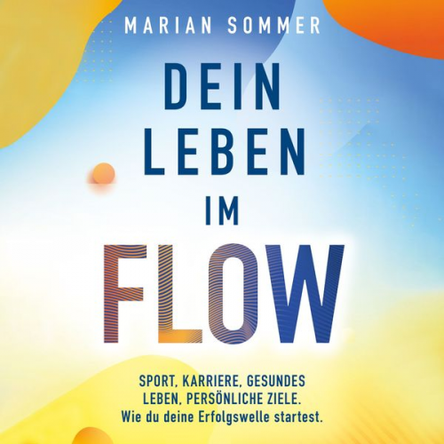 Marian Sommer - Dein Leben im Flow