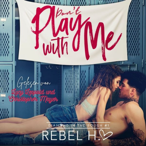 Rebel Hart Winterfeld Verlag Romance Hörbücher - Don´t play with me - New Adult Romance Hörbuch