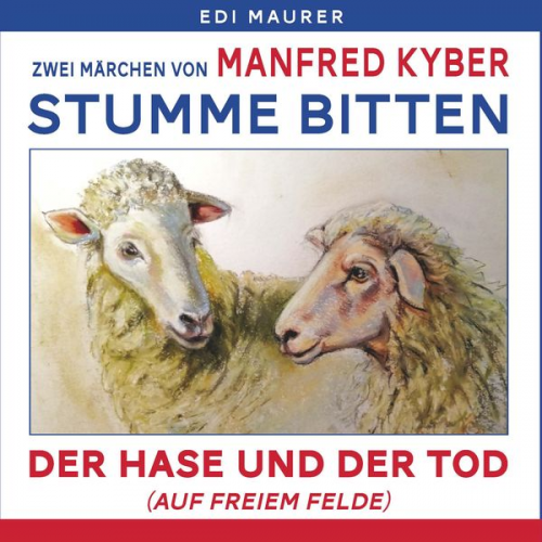 Manfred Kyber - Stumme Bitten & Der Hase und der Tod