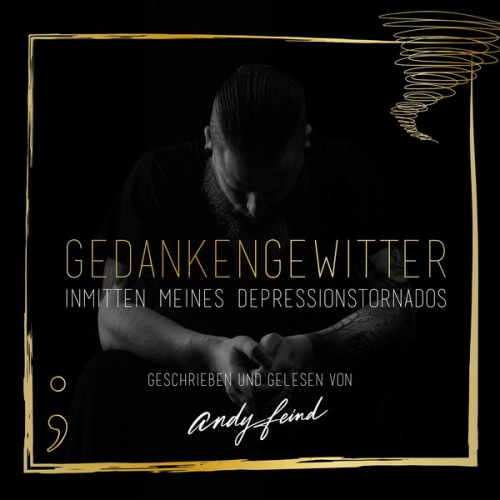 Andy Feind - Gedankengewitter: Inmitten meines Depressionstornados