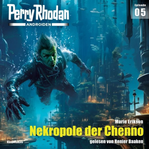 Marie Erikson - Perry Rhodan Androiden 05: Nekropole der Chenno