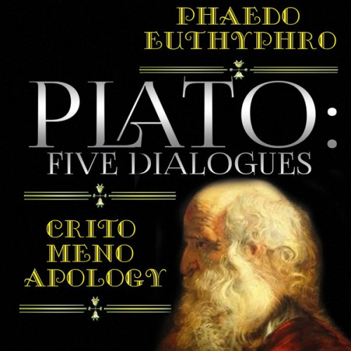 Plato - Plato: Five Dialogues: Apology, Phaedo, Euthyphro, Crito, Meno