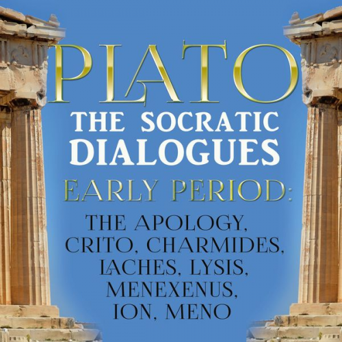 Plato - The Socratic Dialogues. Early Period