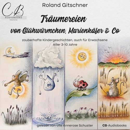 Roland Gitschner - Träumereien von Glühwürmchen, Marienkäfer & Co