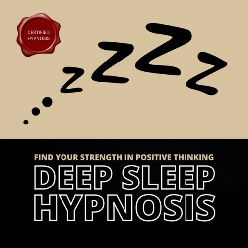 Center For Hypnotherapy - Deep Sleep Hypnosis: Find Your Strength In Positive Thinking