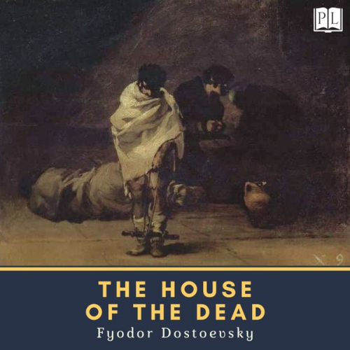 Fyodor Dostoevsky - The House of the Dead