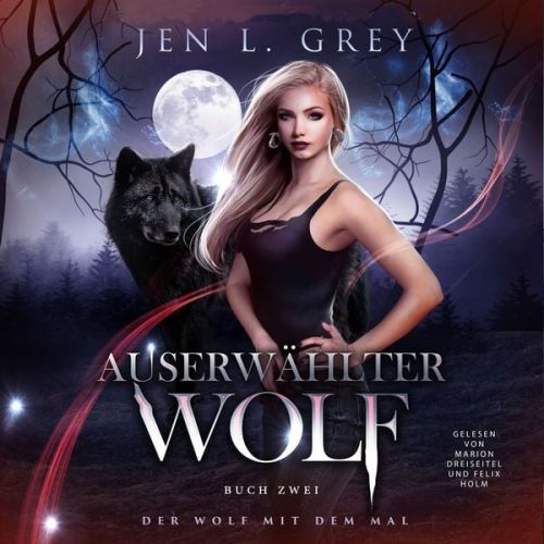 Jen L. Grey Fantasy Hörbücher Romantasy Hörbücher - Auserwählter Wolf - Der Wolf mit dem Mal 2 - Gestaltwandler Hörbuch