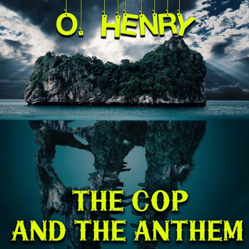 O. Henry - The Cop and the Anthem