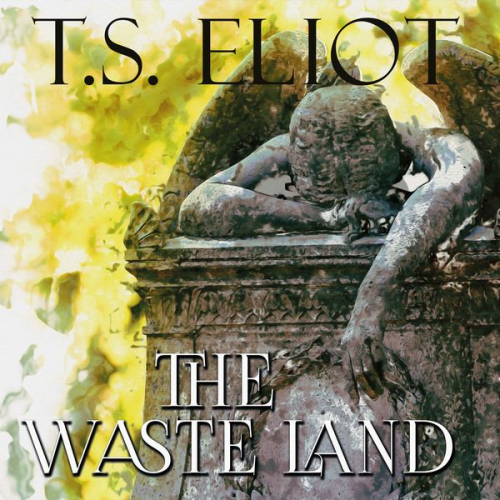 T. S. Eliot - The Waste Land