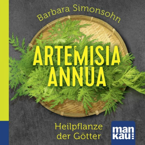 Barbara Simonsohn - Artemisia annua - Heilpflanze der Götter. Das Hörbuch