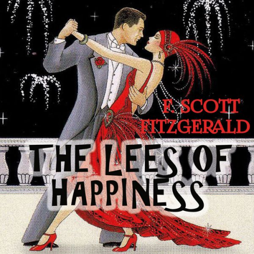 F. Scott Fitzgerald - The Lees of Happiness