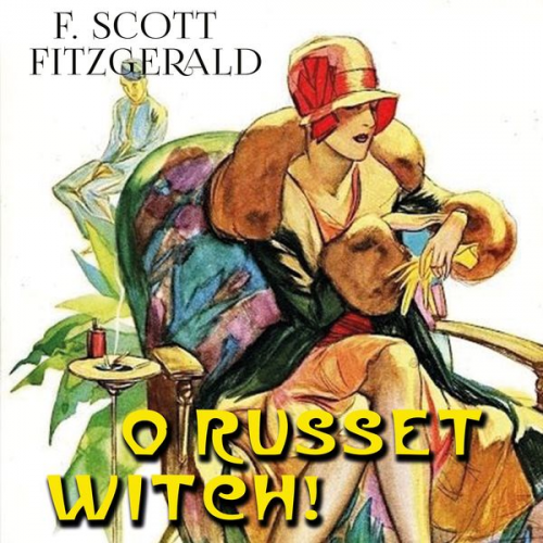 F. Scott Fitzgerald - O Russet Witch!