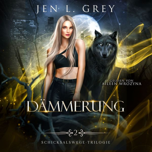 Jen L. Grey Fantasy Hörbücher Romantasy Hörbücher - Dämmerung - Schicksalswege Trilogie 2 - Fantasy Bestseller Hörbuch