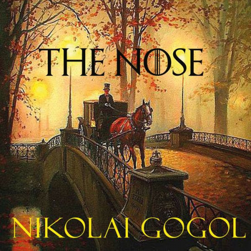 Nikolai Wassiljewitsch Gogol - The Nose