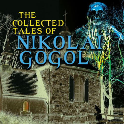 Nikolai Gogol - The Collected Tales of Nikolai Gogol