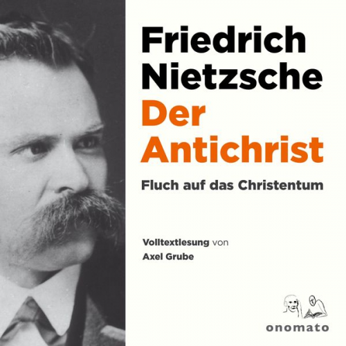 Friedrich Nietzsche - Der Antichrist. Fluch auf das Christenthum.