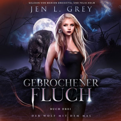 Jen L. Grey Fantasy Hörbücher Romantasy Hörbücher - Gebrochener Fluch - Der Wolf mit dem Mal 3 - Gestaltwandler Hörbuch