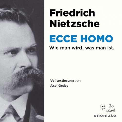 Friedrich Nietzsche - Ecce Homo