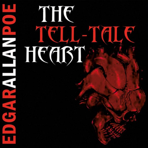 Edgar Allan Poe - The Tell-Tale Heart