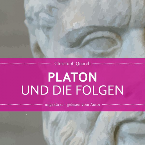 Christoph Quarch - Platon und die Folgen