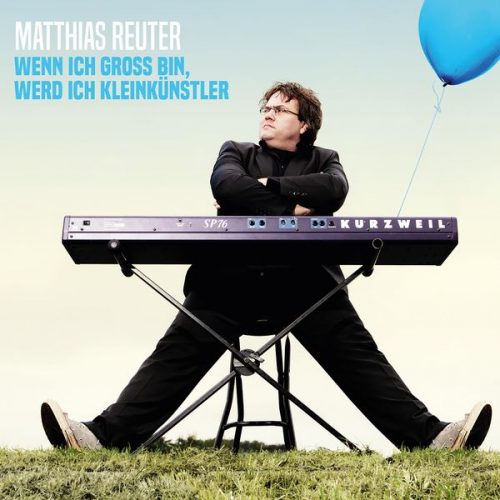 Matthias Reuter - Matthias Reuter, Wenn ich groß bin, werd ich Kleinkünstler