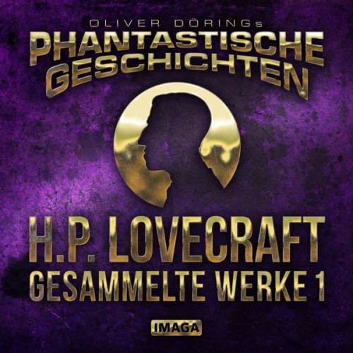 Howard Ph. Lovecraft Oliver Döring - Phantastische Geschichten, H.P. Lovecraft - Gesammelte Werke 1