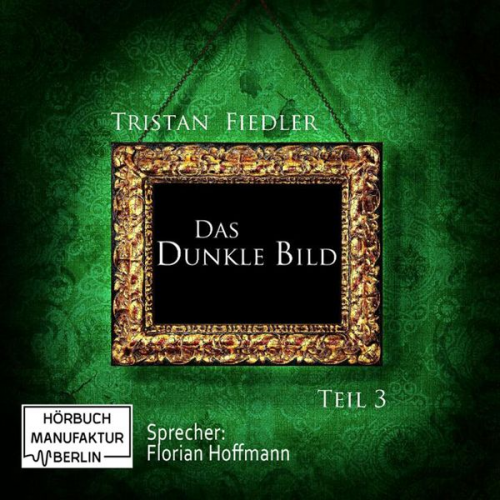 Tristan Fiedler - Das dunkle Bild Band 3