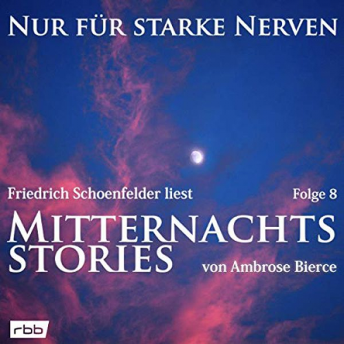 Ambrose Bierce - Mitternachtsstories von Ambrose Bierce