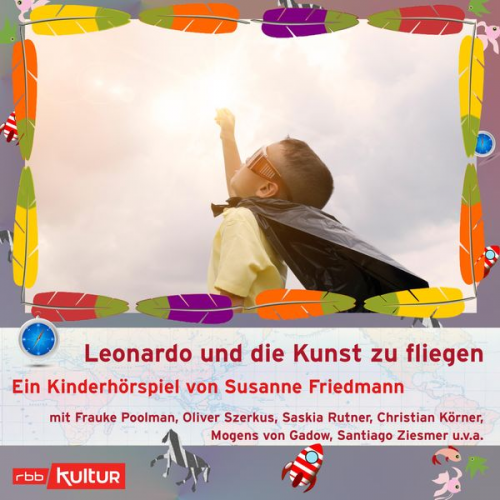 Susanne Friedmann - Leonardo und die Kunst zu fliegen - auch wenn man kein Überflieger ist