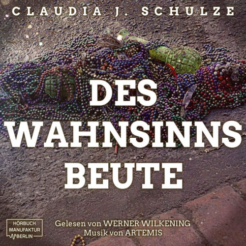 Claudia J. Schulze - Des Wahnsinns Beute