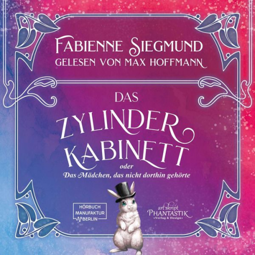 Fabienne Siegmund - Zylinderkabinett oder das Mädchen, das nicht dorthin gehörte