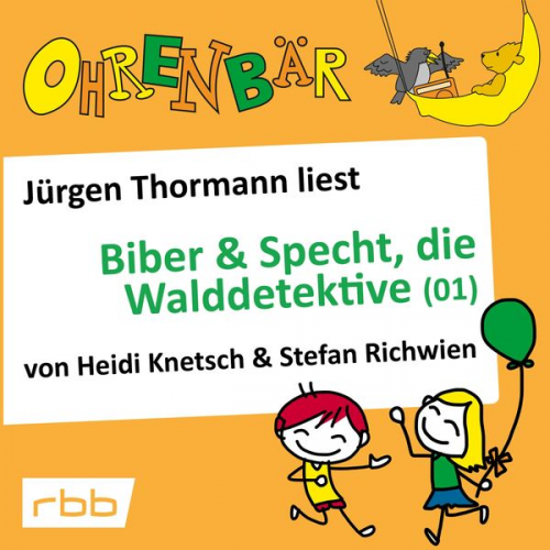 Heidi Knetsch Stefan Richwien - Biber & Specht, die Walddetektive, Teil 1